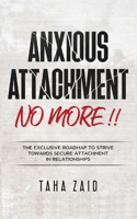 Anxious Attachment No More!!