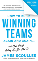 How To Build Winning Teams Again And Again