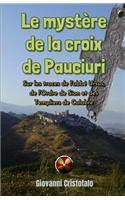 Le mystère de la croix de Pauciuri