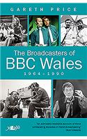 The Broadcasters of BBC Wales 1964-1990