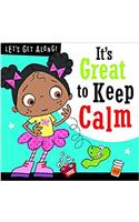 It's Great to Keep Calm