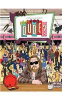 Where's the Dude?
