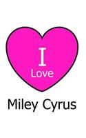 I Love Miley Cyrus