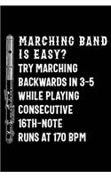 Marching Band Is Easy? Try Marching Backwards in 3-5 While Playing Consecutive 16th-Note Runs at 170 Bpm