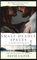 Small Deadly Spaces: In Wide Open Places