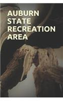 Auburn State Recreation Area: Blank Lined Journal for California Camping, Hiking, Fishing, Hunting, Kayaking, and All Other Outdoor Activities