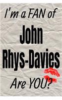I'm a Fan of John Rhys-Davies Are You? Creative Writing Lined Journal