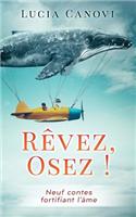 R�vez, Osez !