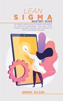 Lean Sigma Mastery Guide