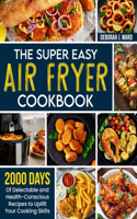 Super Easy Air Fryer Cookbook