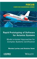 Rapid Prototyping Software for Avionics Systems: Model-Oriented Approaches for Complex Systems Certification
