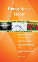 Process Group Leader A Complete Guide - 2020 Edition