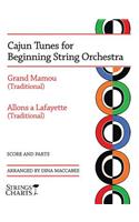 Cajun Tunes for Beginning String Orchestra: Grand Mamou (Traditional) & Allons a Lafayette (Traditional)