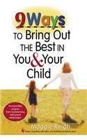 9 Ways to Bring Out the Best in You & Your Child