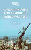 Hungarian Arms and Armour of World War Two