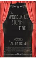 The Wonderful Stupid Man