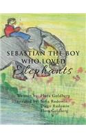 SEBASTIAN THE BOY WHO LOVED Elephants