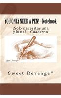 You only need a pen! - Notebook: ¡Solo necesitas una pluma!