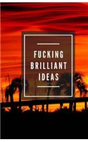 Fucking Brilliant Ideas (Notebook)