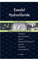 Esmolol Hydrochloride; A Complete Guide