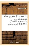 Monographie Du Canton de Châteauponsac (2e Édition, Revue Et Augmentée)