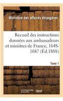 Recueil Des Instructions Données Aux Ambassadeurs Et Ministres de France, 1648-1687