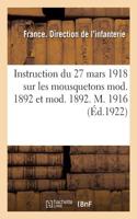 Instruction Du 27 Mars 1918 Sur Les Mousquetons Mod. 1892 Et Mod. 1892. M. 1916