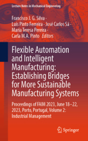 Flexible Automation and Intelligent Manufacturing: Establishing Bridges for More Sustainable Manufacturing Systems