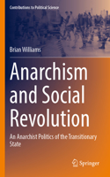 Anarchism and Social Revolution: An Anarchist Politics of the Transitionary State