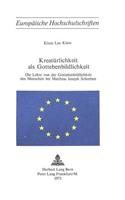 Kreatuerlichkeit ALS Gottebenbildlichkeit: Die Lehre Von Der Gottebenbildlichkeit Des Menschen Bei Matthias Joseph Scheeben