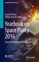 Yearbook on Space Policy 2016: Space for Sustainable Development(Yearbook on Space Policy)