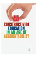 Constructivist Education in an Age of Accountability