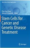 Stem Cells for Cancer and Genetic Disease Treatment