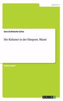 Die Kubaner in der Diaspora. Miami