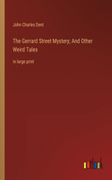 Gerrard Street Mystery; And Other Weird Tales