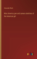 Miss America; pen and camera sketches of the American girl