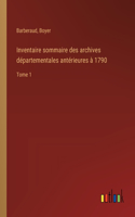 Inventaire sommaire des archives départementales antérieures à 1790: Tome 1