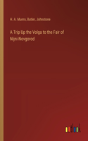 Trip Up the Volga to the Fair of Nijni-Novgorod