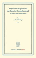 Napoleon Bonaparte Und Der Rastatter Gesandtenmord