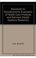 Standards for the Socioeconomic Evaluation of Health Care Services