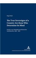 «The True Sovereigns of a Country Are Those Who Determine Its Mind»