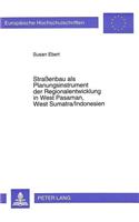Straßenbau ALS Planungsinstrument Der Regionalentwicklung in West Pasaman, West Sumatra/Indonesien: Konsequenzen Fuer Die Sozial-Oekonomische Stratifizierung(13 Europaeische Hochschulschriften / European University Studie)