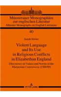 Violent Language and Its Use in Religious Conflicts in Elizabethan England