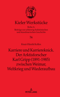 Karriere und Karriereknick. Der Arktisforscher Karl Gripp (1891-1985) zwischen Weimar, Weltkrieg und Wiederaufbau