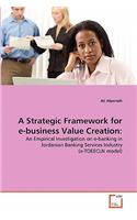 A Strategic Framework for e-business Value Creation