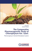 Comparative Pharmacognostic Study of Chlorophytum Ker. Gawl.