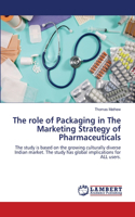 role of Packaging in The Marketing Strategy of Pharmaceuticals