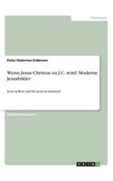 Wenn Jesus Christus zu J.C. wird. Moderne Jesusbilder