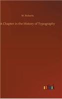 A Chapter in the History of Typography