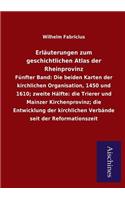 Erläuterungen Zum Geschichtlichen Atlas Der Rheinprovinz